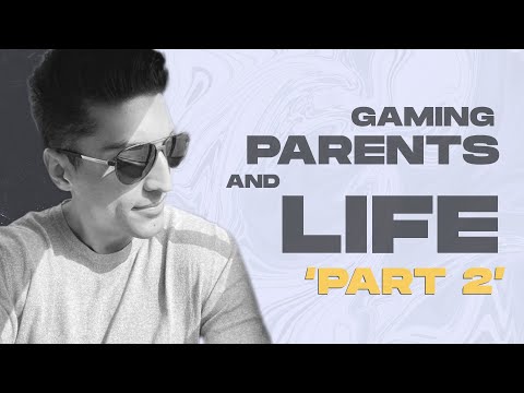 Giving Up on Life is not the solution - Gaming, Parents &amp; Life | (PART 2)