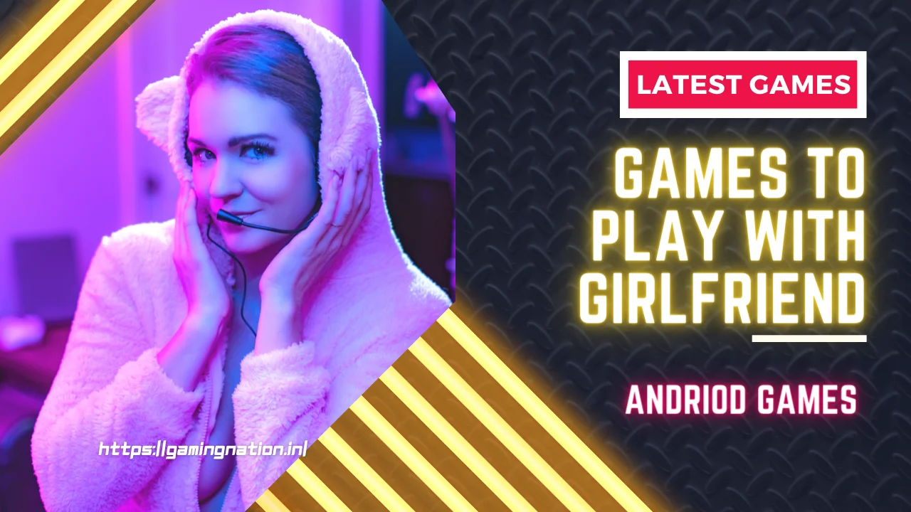 TOP #25] Best Android Games To Play With Girlfriend Online