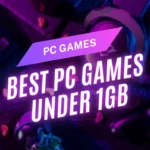 Best PC Games Under 1GB Size
