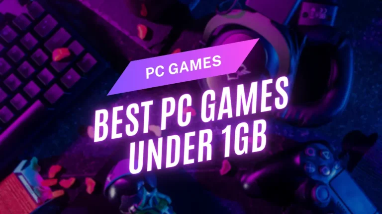 Best PC Games Under 1GB Size