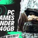 Best PC Games Under 40GB