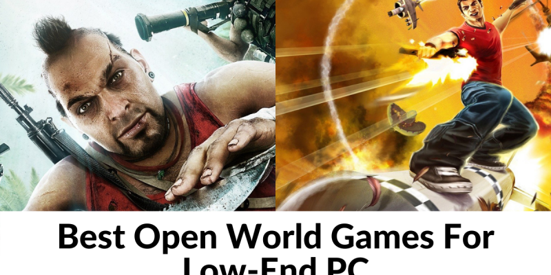 10 Best Open World Games For Low-End PC (Updated 2020)